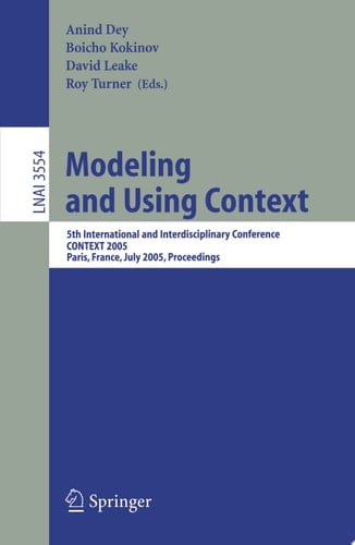 Modeling and Using Context 5th International and Interdisciplinary Conference, CONTEXT 2005, Paris, France, July 5-8, 2005, Proceedings