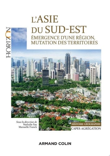 L'Asie du Sud-Est - Capes/Agrégation. Histoire-Géographie