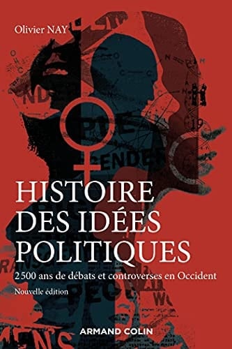 Histoire des idées politiques 2 500 ans de débats et controverses en Occident