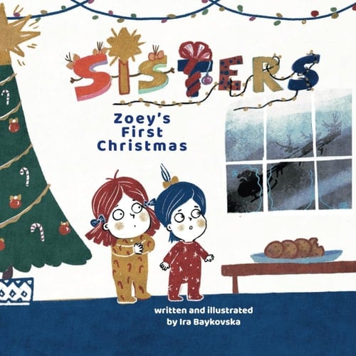 SISTERS: Zoey's First Christmas (Sisters. Lina&Zoey)
