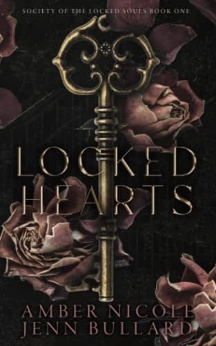 Locked Hearts: Society of the Locked Souls Book One