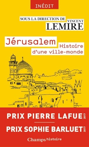 Jérusalem histoire d'une ville-monde des origines à nos jours