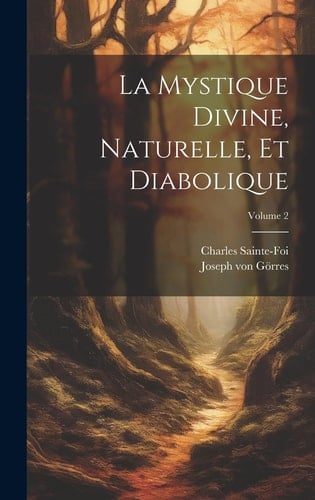 La mystique divine, naturelle, et diabolique; Volume 2