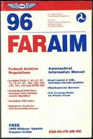 FAR/AIM Federal Aviation Regulations/Aeronautical Information Manual