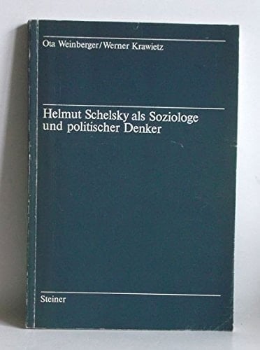 Helmut Schelsky ALS Soziologe Und Politischer Denker: Grazer Gedachtnisschrift Zum Andenken an Den Am 24. Februar 1984 Verstorbenen Gelehrten. Mit ... Seidl, Michael Steiner (German Edition)