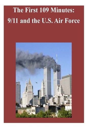 The First 109 Minutes 9/11 and the U.S. Air Force