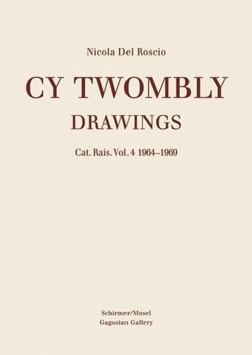 Cy Twombly Drawings Catalogue Raisonne Vol. 4 1964-1969