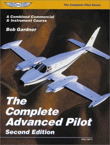Complete Advanced Pilot A Combined Commercial and Instrument Course