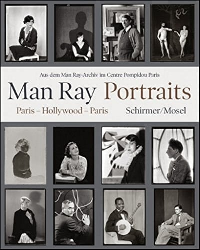Man Ray - Portraits Paris - Hollywood - Paris : 1921-1976