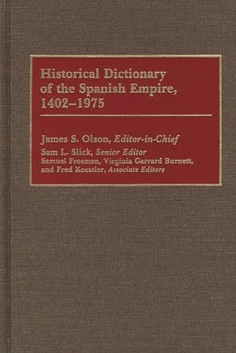 Historical Dictionary of the Spanish Empire, 1402-1975