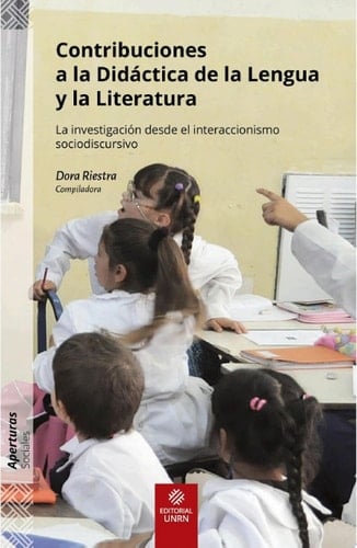 Contribuciones a la Didáctica de la Lengua y la Literatura La investigación desde el interaccionismo sociodiscursivo