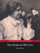 The Story of My Life; with Her Letters (1887-1901) and a Supplementary Account of Her Education, Including Passages from the Reports and Letters of Her Teacher, Anne Mansfield Sullivan, by John Albert Macy [eBook - RBdigital]