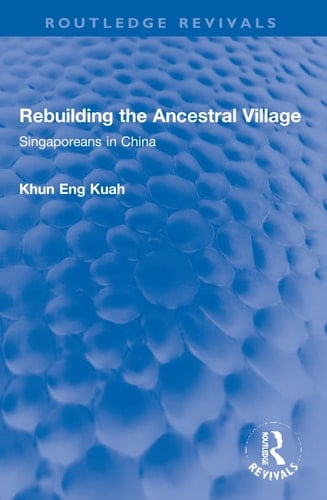 Rebuilding the Ancestral Village Singaporeans in China