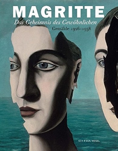 Magritte: Das Geheimnis des Gewöhnlichen Gemälde 1926-1938 : die englische Ausgabe dieses Buches erscheint anlässlich der Ausstellung "Magritte: The Mystery of the ordinary, 1926-1938", die 2013/14 in The Museum of Modern Art, New York, the Menil Collection, Houston, und im Art Institute of Chicago gezeigt wird
