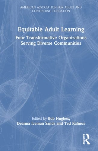 Equitable Adult Learning Four Transformative Organizations Serving Diverse Communities