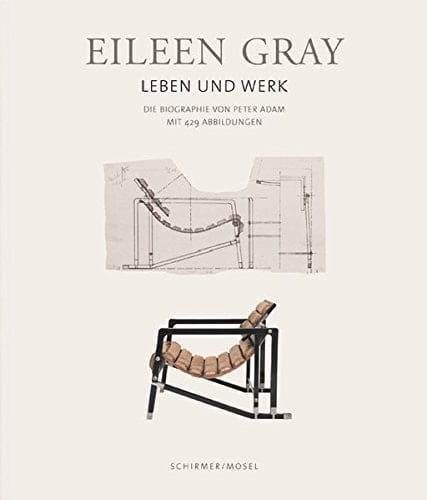 Eileen Gray Leben und Werk ; die Biographie