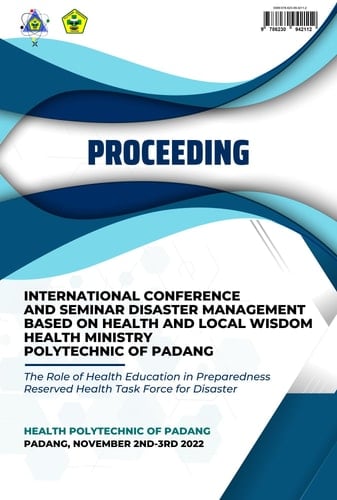 PROCEEDING INTERNATIONAL CONFERENCE AND SEMINAR - Proceeding International Conference And Seminar Disaster Management Based On Health And Local Wisdom Health Ministry Polytechnic Of Padang “the role of health education in preparedness reserved health task force for disaster”