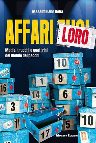 Affari Loro Magie, trucchi e quattrini del mondo dei pacchi