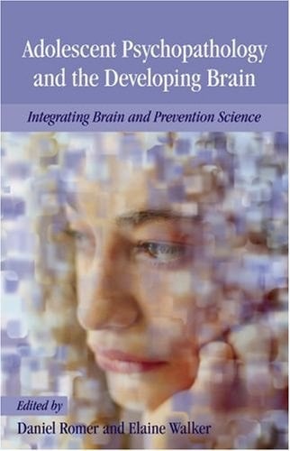 Adolescent Psychopathology and the Developing Brain: Integrating Brain and Prevention Science