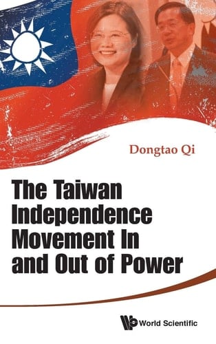 The Taiwan Independence Movement in and Out of Power