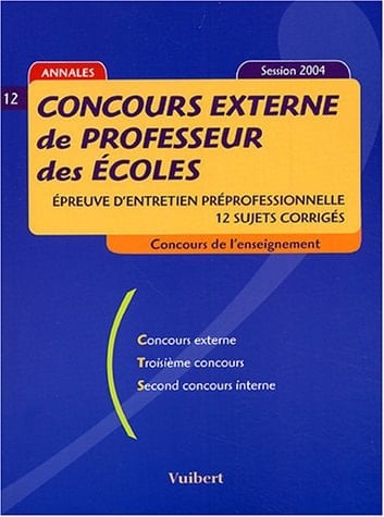 Concours externe de professeur des ecoles epreuve d'entretien preprofessionnelle ; 12 sujets corriges, concours de l'enseignement