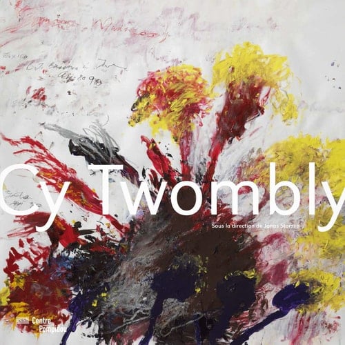 Cy Twombly The Paris Retrospective; Centre Pompidou