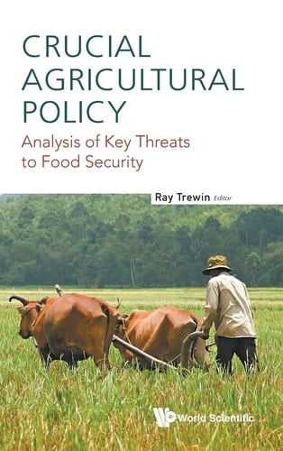 Crucial Agricultural Policy Analysis of Key Threats to Food Security