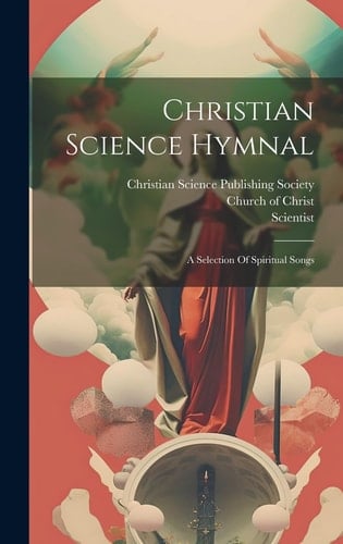 Christian Science Hymnal A Selection Of Spiritual Songs
