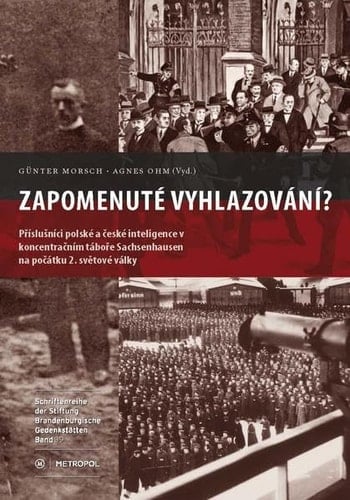 Zapomenuté vyhlazování? příslušníci polské a české inteligence v koncentračním táboře Sachsenhausen na počátku 2. světové války