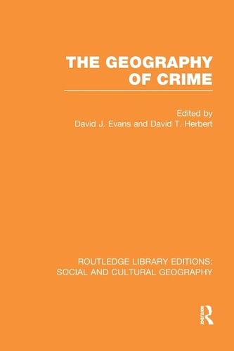 The Geography of Crime (RLE Social and Cultural Geography)