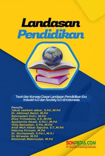LANDASAN PENDIDIKAN : Teori dan Konsep Dasar Landasan Pendidikan Era Industri 4.0 dan Society 5.0 di Indonesia