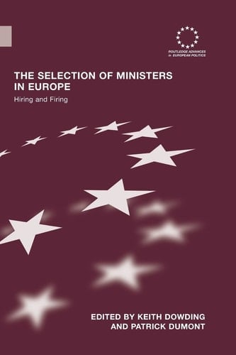 The Selection of Ministers in Europe Hiring and Firing