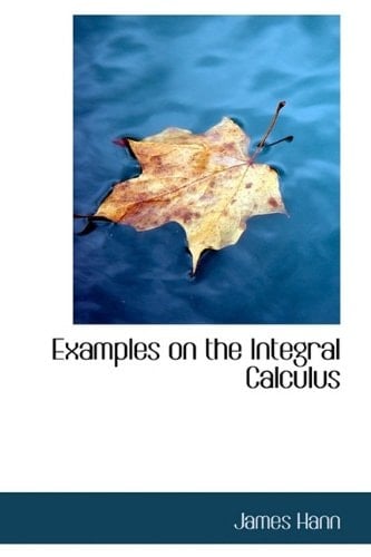 Examples on the Integral Calculus
