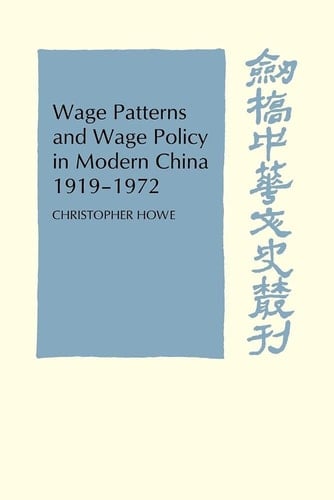 Wage Patterns and Wage Policy in Modern China 1919-1972