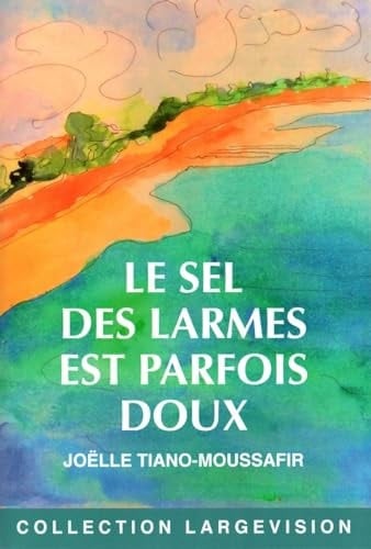 Le sel des larmes est parfois doux