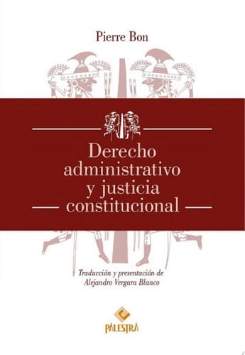 Derecho administrativo y justicia constitucional