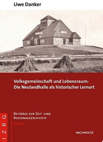 Volksgemeinschaft und Lebensraum Die Neulandhalle als historischer Lernort