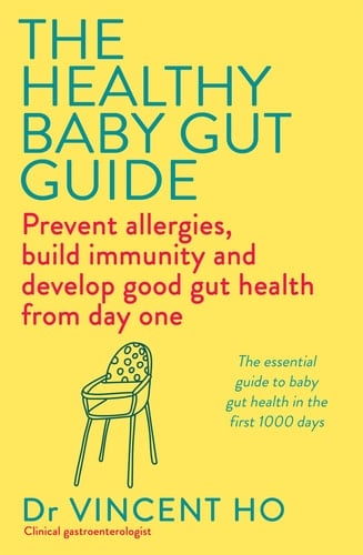 The Healthy Baby Gut Guide Prevent Allergies, Build Immunity and Develop Good Gut Health from Day One