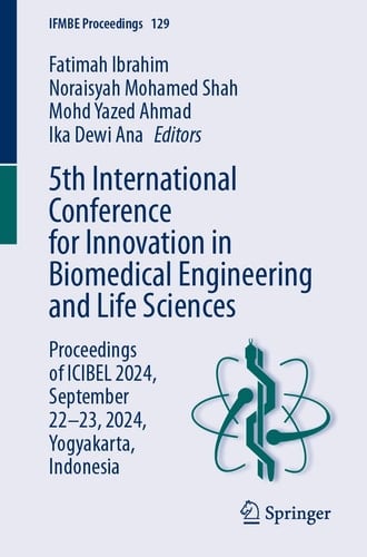 5th International Conference for Innovation in Biomedical Engineering and Life Sciences Proceedings of ICIBEL 2024, September 22–23, 2024, Yogyakarta, Indonesia