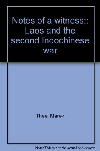 Notes of a Witness Laos and the Second Indochinese War