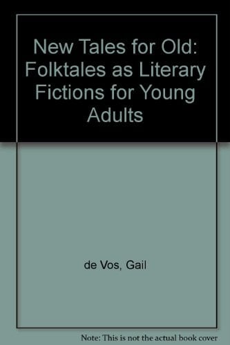 New Tales for Old Folktales as Literary Fictions for Young Adults