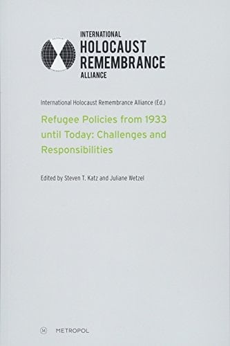 Refugee Policies from 1933 Until Today Challenges and Responsibilities