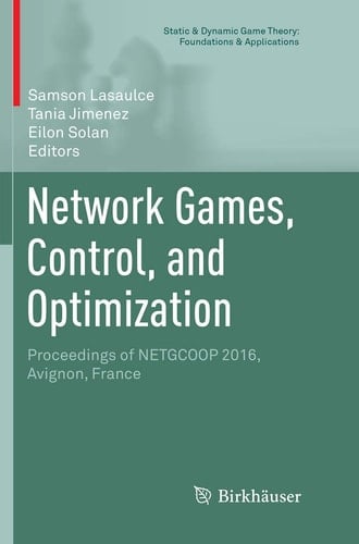 Network Games, Control, and Optimization Proceedings of NETGCOOP 2016, Avignon, France