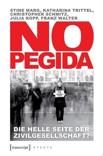 NoPegida Die helle Seite der Zivilgesellschaft?