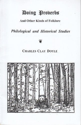 Doing Proverbs And Other Kinds of Folklore Philological and Historical Studies