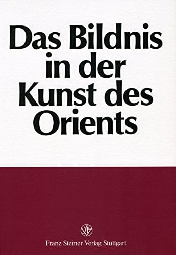 Das Bildnis in der Kunst des Orients (Abhandlungen für die Kunde des Morgenlandes) (German Edition)