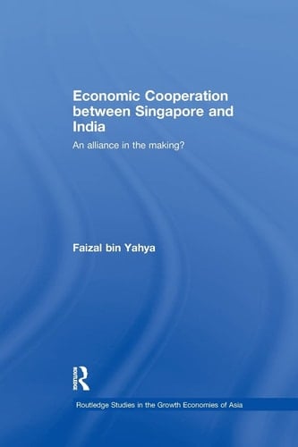 Economic Cooperation Between Singapore and India An Alliance in the Making?