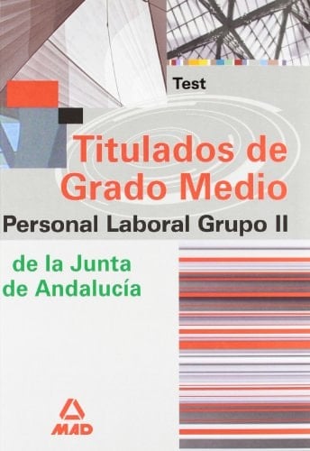 Grupo ii de personal laboral de la junta de andalucía titulados de grado medio. Test