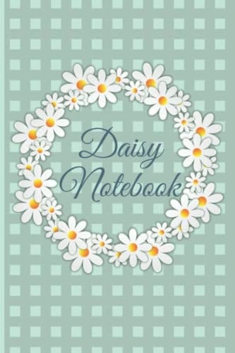 daisy notebook: Lined Notebook 6" x 9" 100 Pages: Journal, Planner, Composition, Ruled Note Book, Stationery Supplies, Home Stationary, Write Design Workbook For Everyday Use