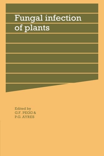 Fungal Infection of Plants Symposium of the British Mycological Society